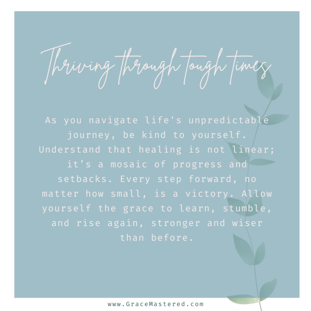 thriving through difficult periods in your life