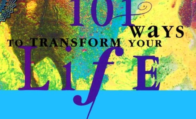 101 ways to transform your life